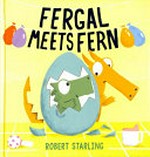Fergal meets Fern / Robert Starling.