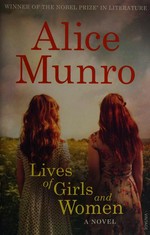 Lives of girls and women / Alice Munro.