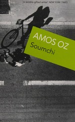 Soumchi / Amos Oz ; translated from the Hebrew by Amos Oz and Penelope Farmer.