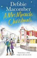 A Mrs. Miracle Christmas : a novel / Debbie Macomber.