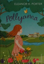 Pollyanna / Eleanor H. Porter.