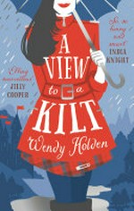 A view to a kilt / Wendy Holden.