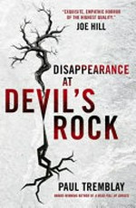 Disappearance at Devil's Rock / Paul Tremblay.