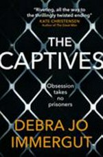 The captives / Debra Jo Immergut.