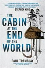 The cabin at the end of the world / Paul Tremblay.