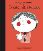 Simone De Beauvoir / written by Ma Isabel Sánchez Vegara ; illustrated by Christine Roussey.