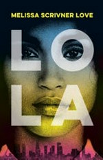 Lola / Melissa Scrivner Love.
