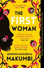 The first woman / Jennifer Nansubuga Makumbi.
