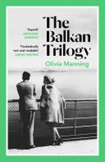 The Balkan trilogy / Olivia Manning.