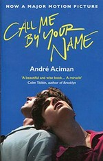 Call me by your name / André Aciman.