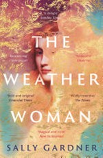 The weather woman / Sally Gardner.