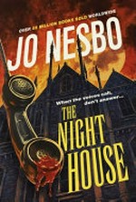 The night house / Jo Nesbo ; translated from the Norwegian by Neil Smith.