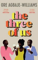 The three of us / Ore Agbaje-Williams.