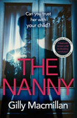 The nanny / Gilly Macmillan.