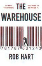 The warehouse / Rob Hart.