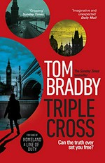Triple cross / Tom Bradby.