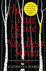 The last house on Needless Street / Catriona Ward.