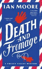 Death and fromage / Ian Moore.
