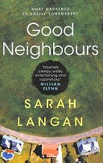 Good neighbours / Sarah Langan.