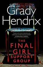The final girl support group / Grady Hendrix.