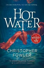 Hot water / Christopher Fowler.
