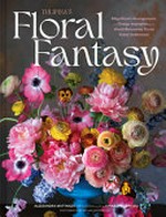 Tulipina's floral fantasy : magnificent arrangements and design inspiration from world-renowned florist Kiana Underwood / Alessandra Mattanza with contributions from Kiana Underwood ; photographs by Nathan Underwood.
