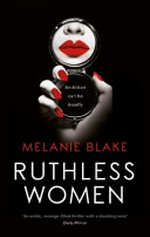 Ruthless women / Melanie Blake.