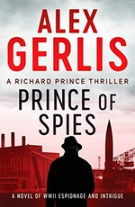 Prince of spies / Alex Gerlis.