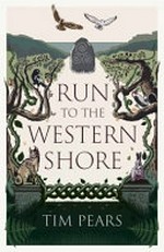 Run to the western shore / Tim Pears.