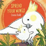 Spread your wings / Emma Dodd.