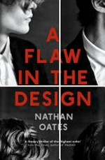 A flaw in the design / Nathan Oates.