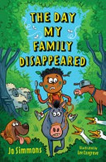 The day my family disappeared / Jo Simmons ; illustrated by Lee Cosgrove.