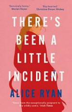 There's been a little incident / Alice Ryan.
