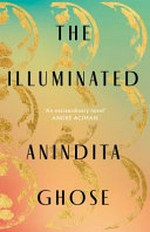 The illuminated / Anindita Ghose.