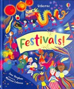 Festivals! / written by Jane Bingham ; illustrated by Mariona Cabassa ; designed by Frankie Allen ; edited by Felicity Brooks.