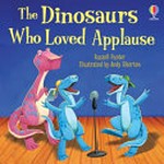 The dinosaurs who loved applause / Russell Punter ; illustrated by Andy Elkerton.