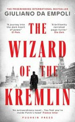 The wizard of the Kremlin / Giuliano da Empoli ; translated from the French by Willard Wood.