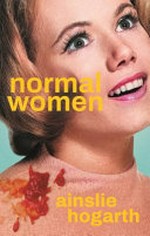 Normal women / Ainslie Hogarth.