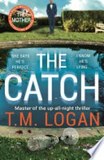 The catch: T.M. Logan.