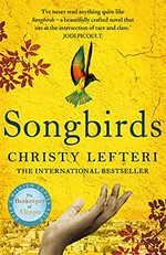 Songbirds / Christy Lefteri.