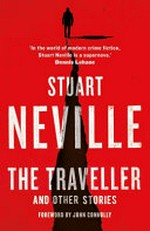 The traveller and other stories / Stuart Neville.