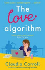 The love algorithm / Claudia Carroll.