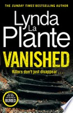 Vanished: Lynda La Plante.