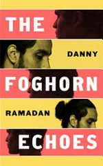 The foghorn echoes / Danny Ramadan.