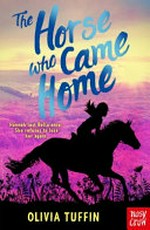 The horse who came home / Olivia Tuffin.