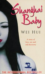 Shanghai baby / Wei Hui ; translated from the Chinese by Bruce Humes.