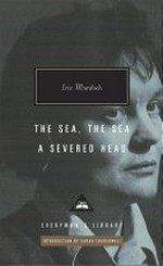 The sea, the sea ; A severed head / Iris Murdoch with an introduction by Sarah Churchwell.