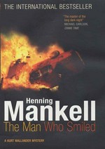 The man who smiled / Henning Mankell ; translated from the Swedish by Laurie Thompson.
