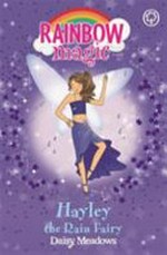 Hayley the rain fairy / Daisy Meadows ; illustrated by Georgie Ripper.