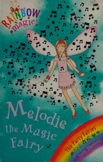 Melodie the music fairy / by Daisy Meadows ; illustrated by Georgie Ripper.